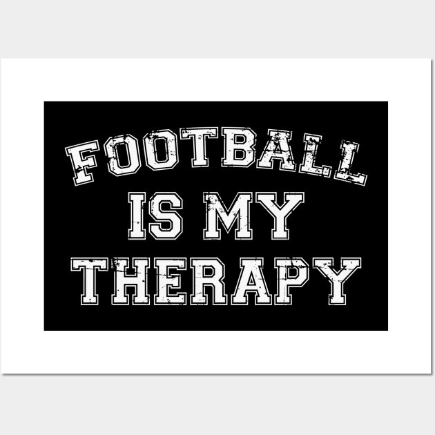 Football Is My Therapy Wall Art by RW